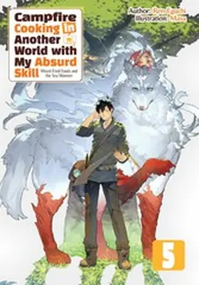 Eguchi |  Campfire Cooking in Another World with My Absurd Skill: Volume 5 | eBook | Sack Fachmedien