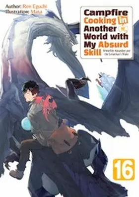 Eguchi |  Campfire Cooking in Another World with My Absurd Skill: Volume 16 | eBook | Sack Fachmedien