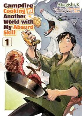 Eguchi |  Campfire Cooking in Another World with My Absurd Skill (Manga) Volume 1 | eBook | Sack Fachmedien