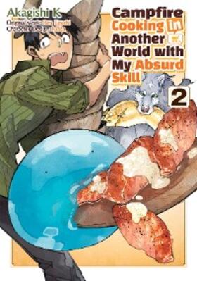 Eguchi |  Campfire Cooking in Another World with My Absurd Skill (MANGA) Volume 2 | eBook | Sack Fachmedien