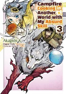 Eguchi |  Campfire Cooking in Another World with My Absurd Skill (MANGA) Volume 3 | eBook | Sack Fachmedien