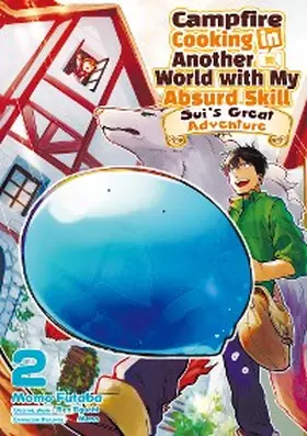 Eguchi |  Campfire Cooking in Another World with My Absurd Skill: Sui's Great Adventure: Volume 2 | eBook | Sack Fachmedien