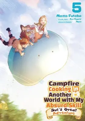 Eguchi |  Campfire Cooking in Another World with My Absurd Skill: Sui's Great Adventure: Volume 5 | eBook | Sack Fachmedien