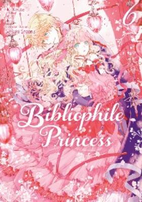 Yui |  Bibliophile Princess (Manga) Vol 6 | eBook | Sack Fachmedien