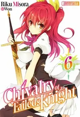 Misora |  Chivalry of a Failed Knight: Volume 6 | eBook | Sack Fachmedien