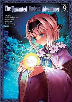 Okano |  The Unwanted Undead Adventurer (Manga) Volume 9 | eBook | Sack Fachmedien