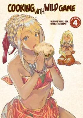Eda |  Cooking With Wild Game (Manga) Vol. 4 | eBook | Sack Fachmedien