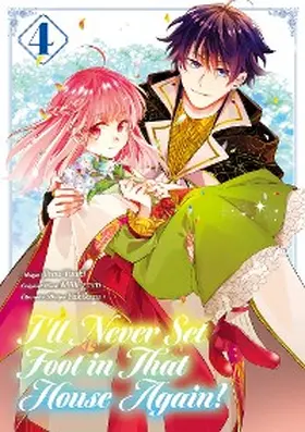 Milli-Gram |  I'll Never Set Foot in That House Again! (Manga) Volume 4 | eBook | Sack Fachmedien