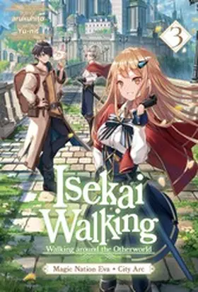 arukuhito |  Isekai Walking: Volume 3 Magic Nation Eva - City Arc | eBook | Sack Fachmedien
