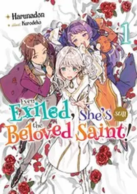 Harunadon |  Even Exiled, She's Still the Beloved Saint! St. Evelyn's Weird and Wonderful Friends: Volume 1 | eBook | Sack Fachmedien