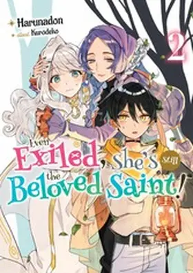 Harunadon |  Even Exiled, She's Still the Beloved Saint! St. Evelyn's Weird and Wonderful Friends: Volume 2 | eBook | Sack Fachmedien
