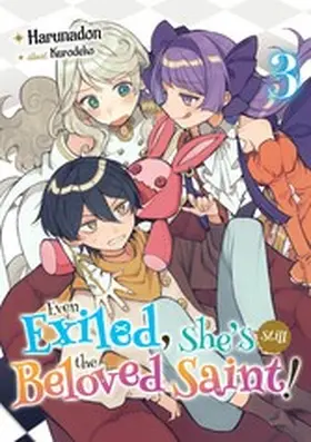 Harunadon |  Even Exiled, She's Still the Beloved Saint! St. Evelyn's Weird and Wonderful Friends: Volume 3 | eBook | Sack Fachmedien