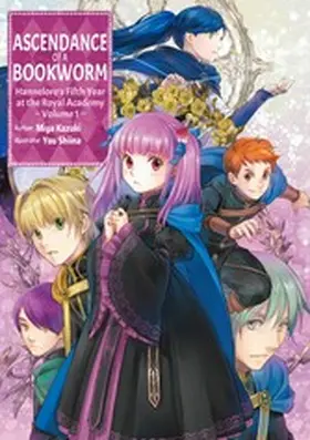 Kazuki |  Ascendance of a Bookworm: Hannelore's Fifth Year at the Royal Academy Volume 1 | eBook | Sack Fachmedien