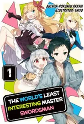 Akashi |  The World's Least Interesting Master Swordsman: Volume 1 | eBook | Sack Fachmedien