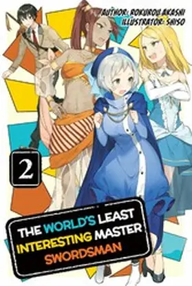 Akashi |  The World's Least Interesting Master Swordsman: Volume 2 | eBook | Sack Fachmedien
