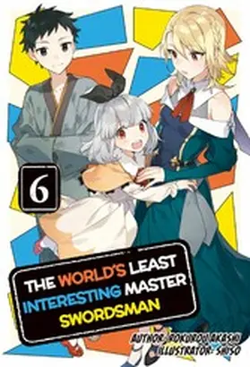Akashi |  The World's Least Interesting Master Swordsman: Volume 6 | eBook | Sack Fachmedien