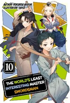 Akashi |  The World's Least Interesting Master Swordsman: Volume 10 | eBook | Sack Fachmedien