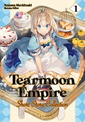 Mochitsuki |  Tearmoon Empire: Short Story Collection 1 | eBook | Sack Fachmedien