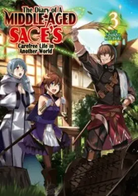 Kotobuki |  The Diary of a Middle-Aged Sage's Carefree Life in Another World: Volume 3 | eBook | Sack Fachmedien