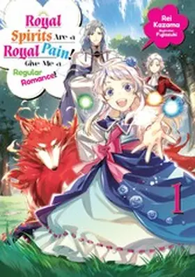 Kazama |  Royal Spirits Are a Royal Pain! Give Me a Regular Romance: Volume 1 | eBook | Sack Fachmedien
