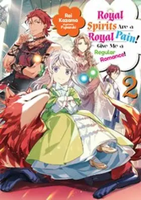 Kazama |  Royal Spirits Are a Royal Pain! Give Me a Regular Romance: Volume 2 | eBook | Sack Fachmedien
