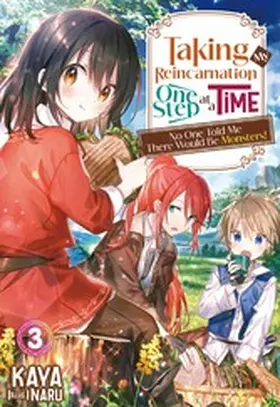 KAYA |  Taking My Reincarnation One Step at a Time: No One Told Me There Would Be Monsters! Volume 3 | eBook | Sack Fachmedien