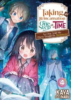 KAYA |  Taking My Reincarnation One Step at a Time: No One Told Me There Would Be Monsters! Volume 4 | eBook | Sack Fachmedien