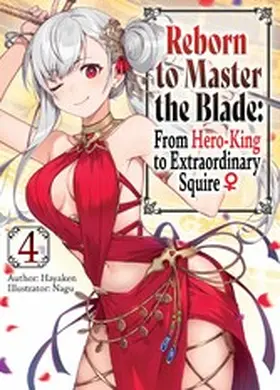 Hayaken |  Reborn to Master the Blade: From Hero-King to Extraordinary Squire ¿ Volume 4 | eBook | Sack Fachmedien
