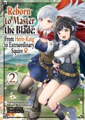 Hayaken |  Reborn to Master the Blade: From Hero-King to Extraordinary Squire ¿ (Manga) Volume 2 | eBook | Sack Fachmedien