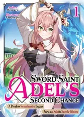 Hayaken |  Sword Saint Adel's Second Chance: Volume 1 | eBook | Sack Fachmedien