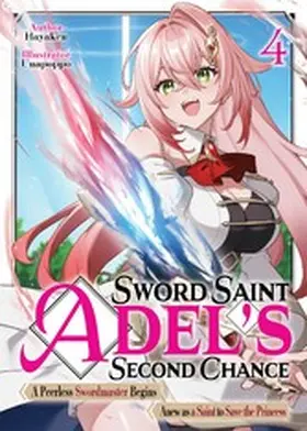 Hayaken |  Sword Saint Adel's Second Chance: Volume 4 | eBook | Sack Fachmedien