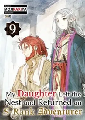 MOJIKAKIYA |  My Daughter Left the Nest and Returned an S-Rank Adventurer: Volume 9 | eBook | Sack Fachmedien