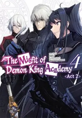 Shu |  The Misfit of Demon King Academy: Volume 4 Act 2 (Light Novel) | eBook | Sack Fachmedien
