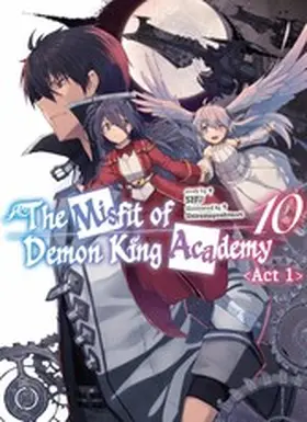 Shu |  The Misfit of Demon King Academy: Volume 10 Act 1 (Light Novel) | eBook | Sack Fachmedien