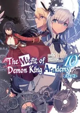 Shu |  The Misfit of Demon King Academy: Volume 10 Act 2 (Light Novel) | eBook | Sack Fachmedien