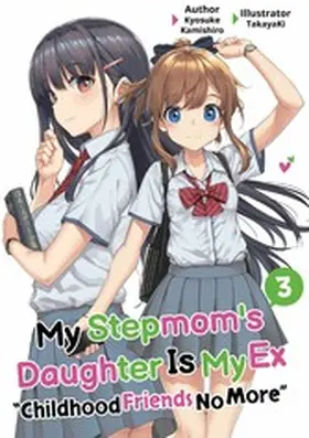 Kamishiro |  My Stepmom's Daughter Is My Ex: Volume 3 | eBook | Sack Fachmedien