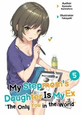 Kamishiro |  My Stepmom's Daughter Is My Ex: Volume 5 | eBook | Sack Fachmedien