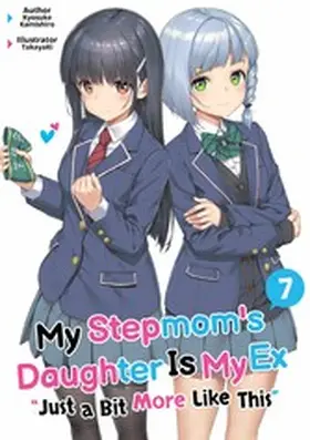 Kamishiro |  My Stepmom's Daughter Is My Ex: Volume 7 | eBook | Sack Fachmedien
