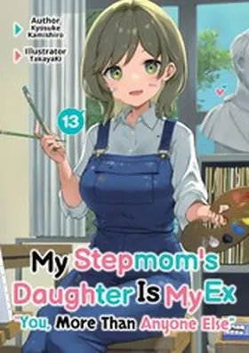 Kamishiro |  My Stepmom's Daughter Is My Ex: Volume 13 | eBook | Sack Fachmedien