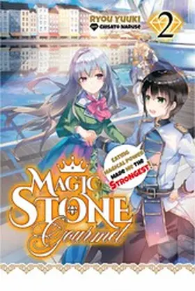 Yuuki |  Magic Stone Gourmet: Eating Magical Power Made Me The Strongest Volume 2 (Light Novel) | eBook | Sack Fachmedien
