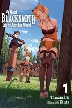 Tamamaru |  My Quiet Blacksmith Life in Another World: Volume 1 | eBook | Sack Fachmedien