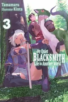 Tamamaru |  My Quiet Blacksmith Life in Another World: Volume 3 | eBook | Sack Fachmedien