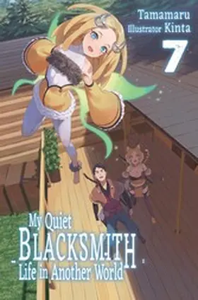 Tamamaru |  My Quiet Blacksmith Life in Another World: Volume 7 | eBook | Sack Fachmedien