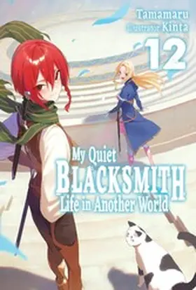 Tamamaru |  My Quiet Blacksmith Life in Another World: Volume 12 | eBook | Sack Fachmedien