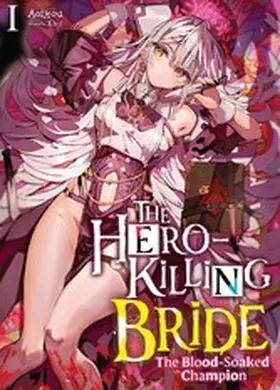 Aoikou |  The Hero-Killing Bride: Volume 1 | eBook | Sack Fachmedien