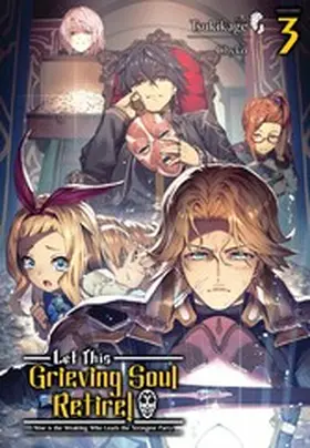 Tsukikage |  Let This Grieving Soul Retire: Volume 3 (Light Novel) | eBook | Sack Fachmedien