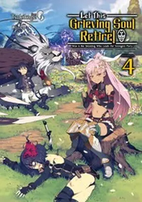 Tsukikage |  Let This Grieving Soul Retire: Volume 4 (Light Novel) | eBook | Sack Fachmedien