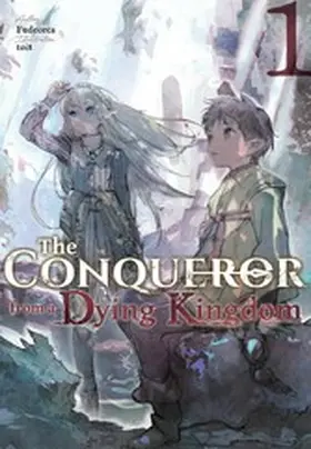 Fudeorca |  The Conqueror from a Dying Kingdom: Volume 1 | eBook | Sack Fachmedien