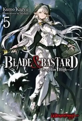 Kagyu |  BLADE & BASTARD: Drag Him High Volume 5 | eBook | Sack Fachmedien