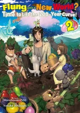 Honobonoru500 |  Flung into a New World? Time to Lift the 200-Year Curse! Volume 2 | eBook | Sack Fachmedien